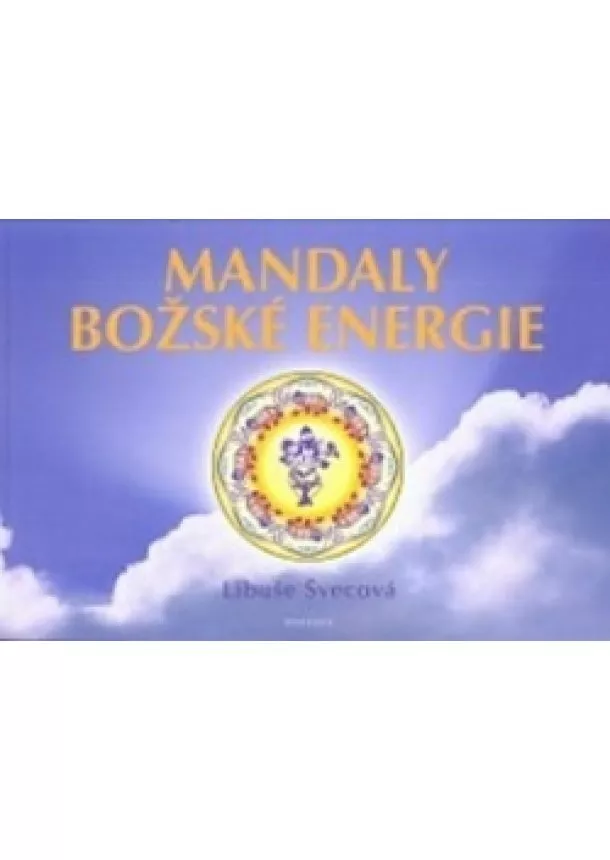 Libuše Švecová  - Mandaly Božské energie