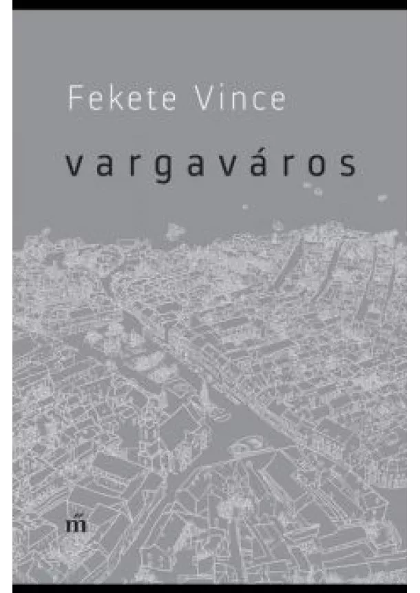 Fekete Vince - Vargaváros