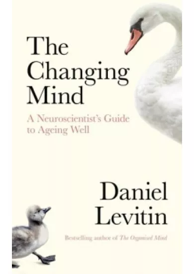 The Changing Mind: A Neuroscientist´s Gu