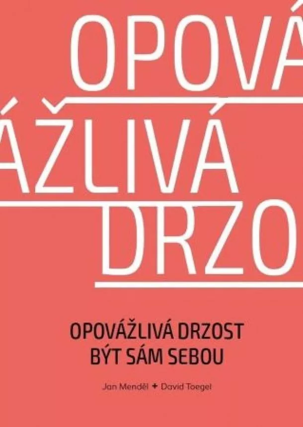 Jan Menděl, David Toegel - Opovážlivá drzost být sám sebou