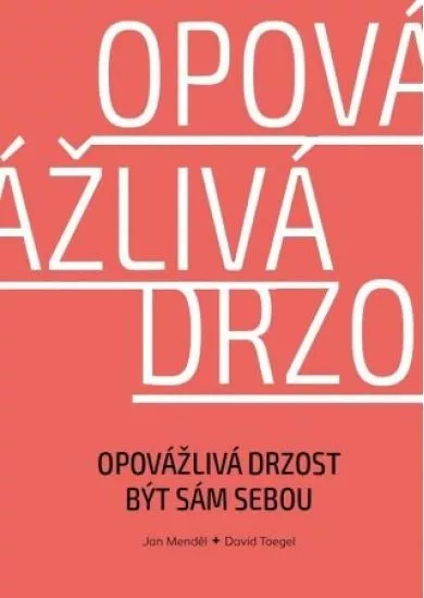 Opovážlivá drzost být sám sebou