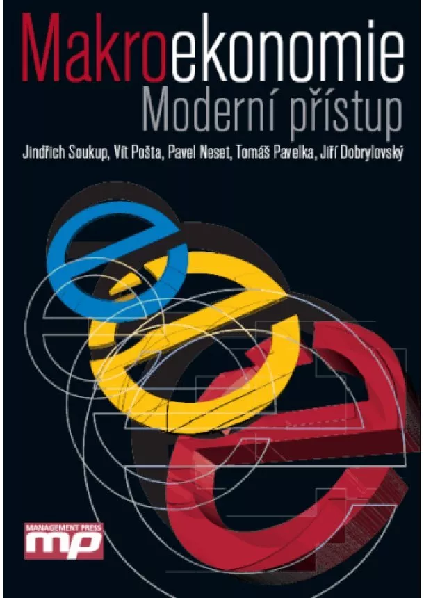 Jindřich Soukup - Vít Pošta - Pavel Neset - Tomáš Pavelka - Jiří Dobrylovský  - Makroekonomie - Moderní přístup