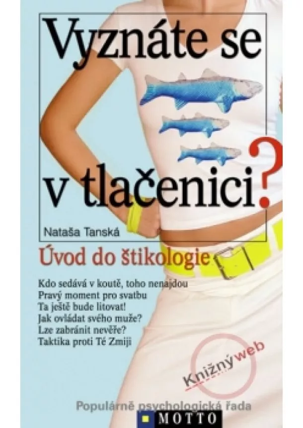 Nataša Tanská - Vyznáte se v tlačenici ?