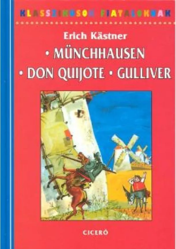 Erich Kastner - Münchausen, Don Quijote, Gulliver