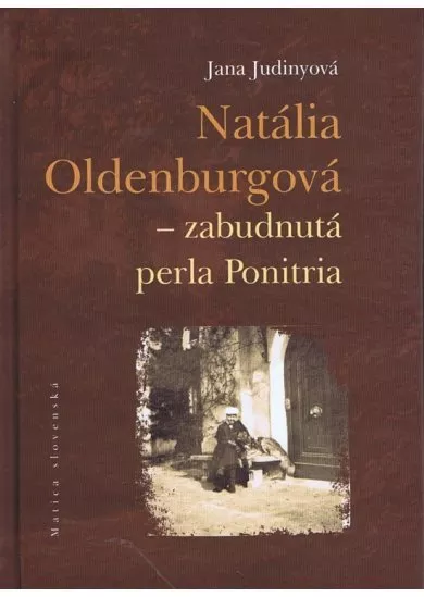 Natália Oldenburgová - zabudnutá perla Ponitria