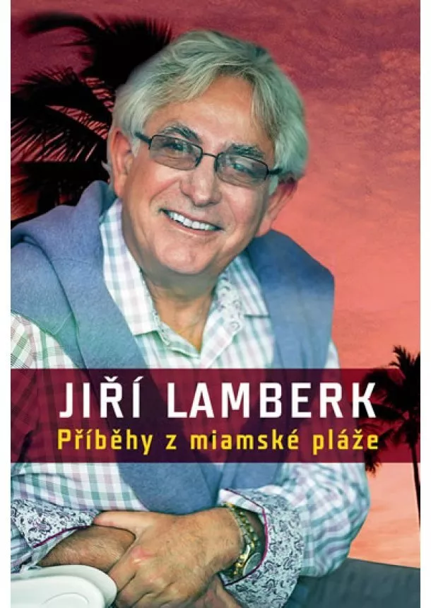 Jiří Lamberk - Příběhy z miamské pláže