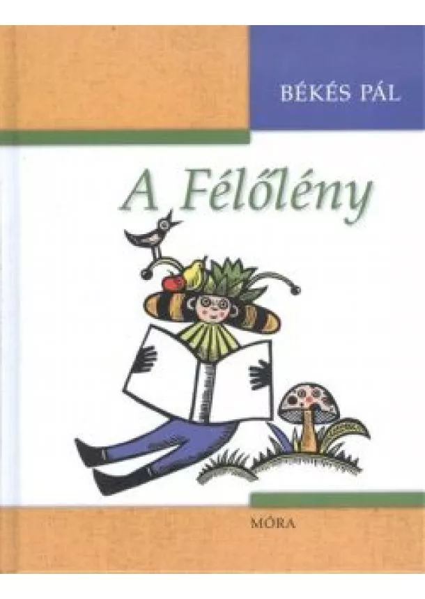 BÉKÉS PÁL - A FÉLŐLÉNY