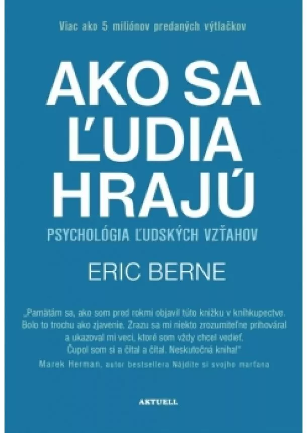 Eric Berne - Ako sa ľudia hrajú