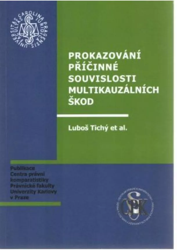 Luboš Tichý - Prokazování příčinné souvislosti multikauzálních škod