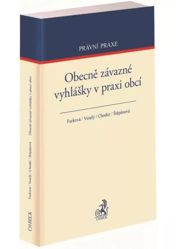 Petra Furková, Miroslav Veselý, Pavel Chodúr - Obecně závazné vyhlášky v praxi obcí