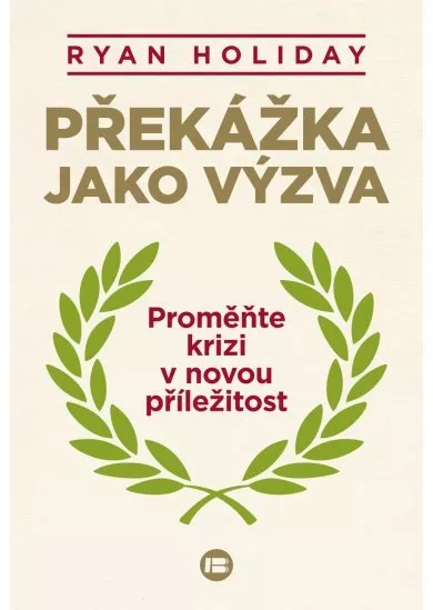 Překážka jako výzva - Proměňte krizi v novou příležitost