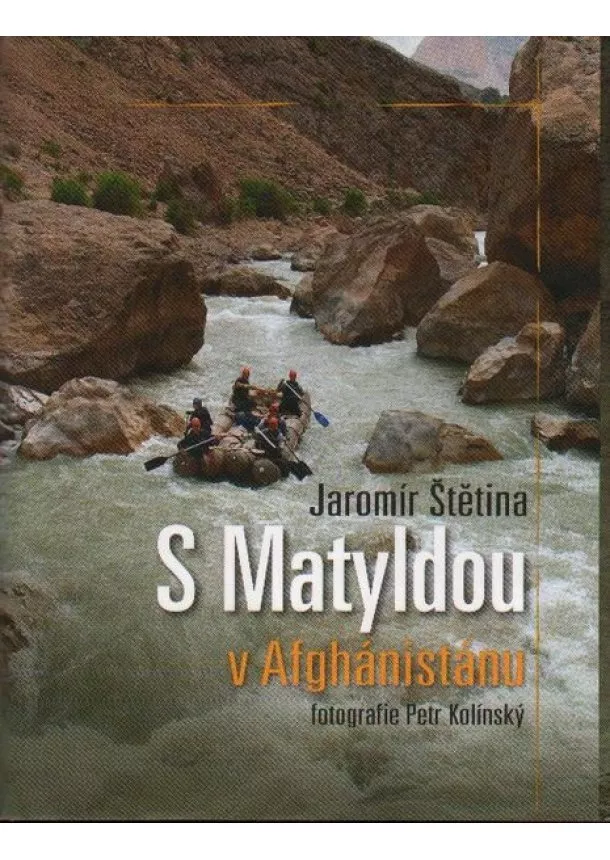 Jaromír Štětina - S Matyldou v Afghánistánu