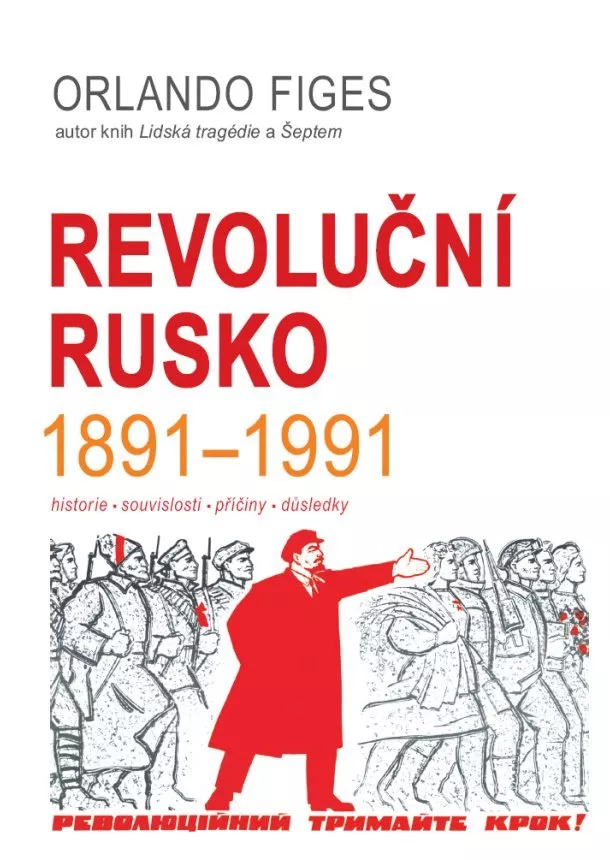 Figes Orlando - Revoluční Rusko 1891-1991