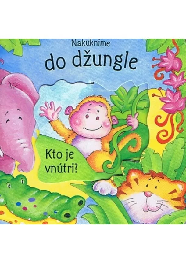 autor neuvedený - Nakuknime do džungle - Kto je vnútri?