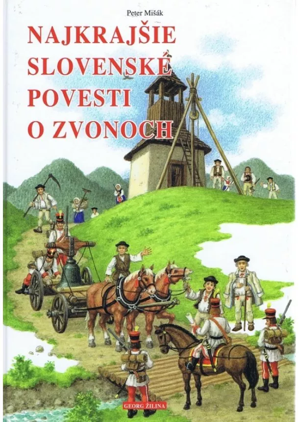 Peter Mišák - Najkrajšie slovenské povesti o zvonoch