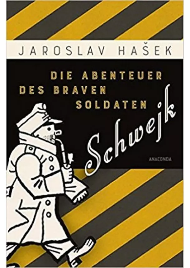 Jaroslav Hašek - Die Abenteuer des braven Soldaten Schwejk