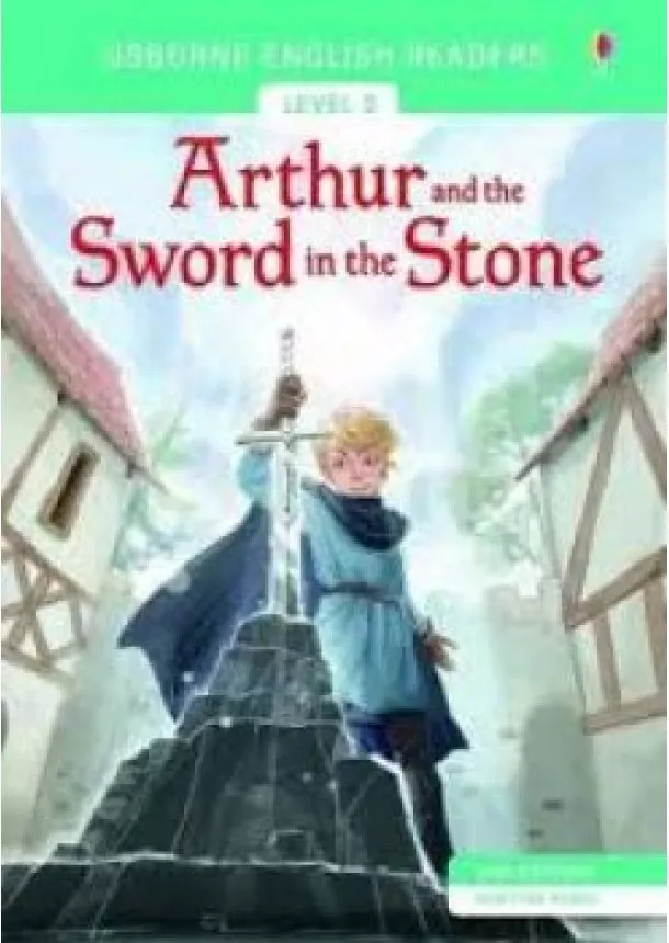 Usborne English Readers Level 2 - Arthur and the Sword in the Stone