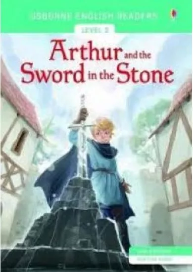 Usborne English Readers Level 2 - Arthur and the Sword in the Stone