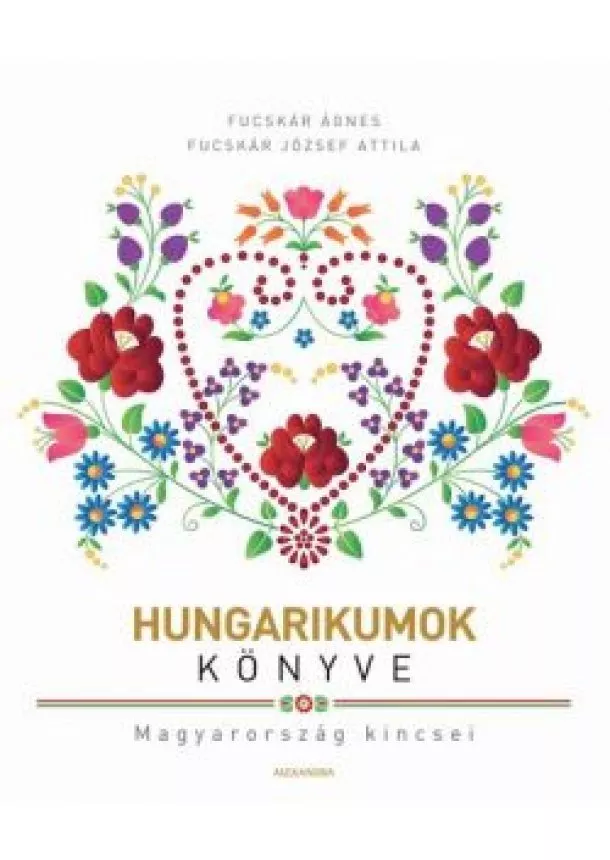 Ágnes Fucskár - Hungarikumok könyve