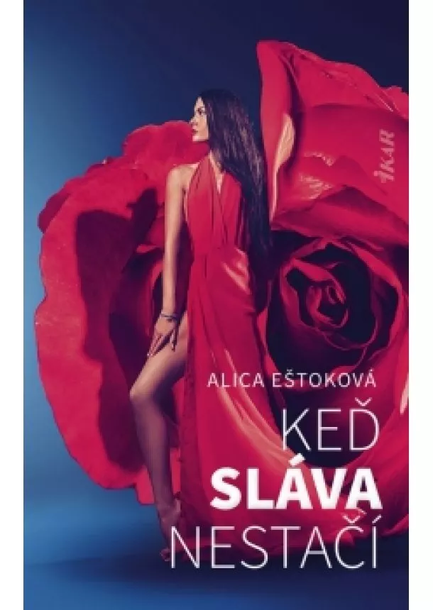 Alica Eštoková - Keď sláva nestačí