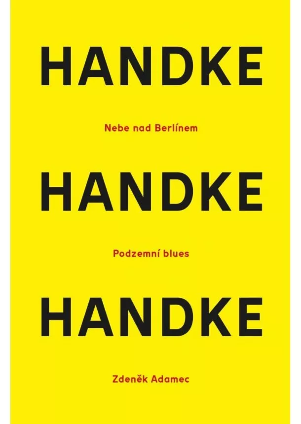 Peter Handke - Nebe nad berlínem / Podzemní blues / Zdeněk Adamec