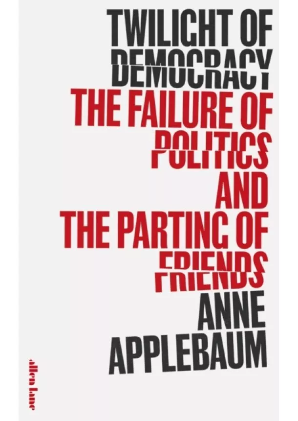 Anne Applebaum - Twilight of Democracy