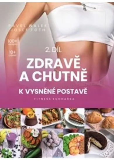 Fitness kuchařka Zdravě a chutně k vysněné postavě 2.díl