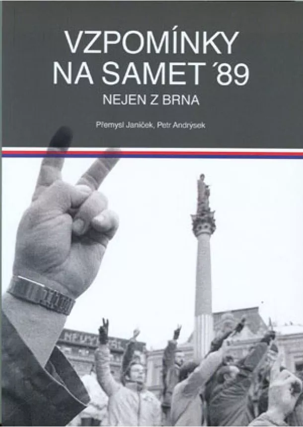 Přemysl Janíček, Petr Andrýsek - Vzpomínky na samet 89 - Nejen z Brna