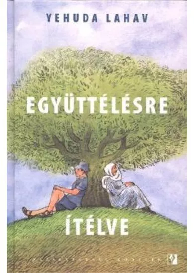 EGYÜTTÉLÉSRE ÍTÉLVE