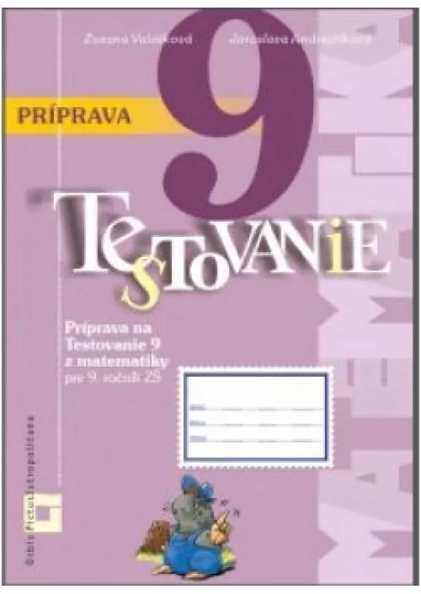 Zuzana Valášková, Jaroslava Andrejčíková   - Príprava na testovanie 9 z matematiky 