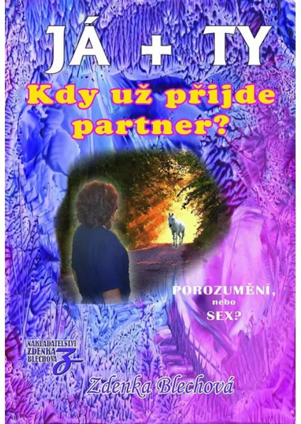 Zdenka Blechová - JÁ + TY - Kdy už přijde partner