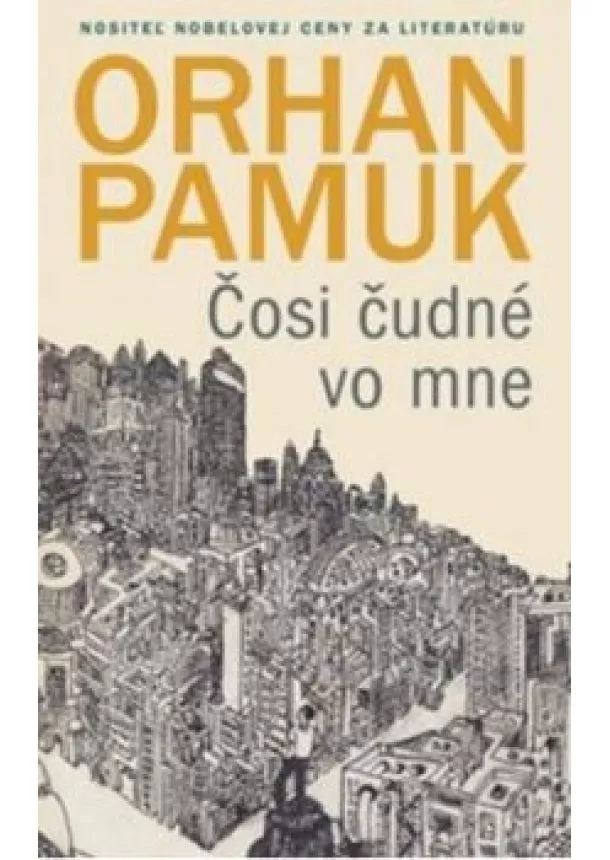 Orhan Pamuk - Čosi čudné vo mne