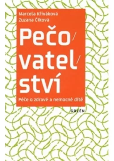 Pečovatelství - Péče o zdravé a nemocné