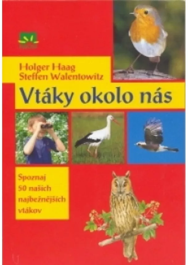 Holgen  Steffen Walenowitz Haag, - Vtáky okolo nás