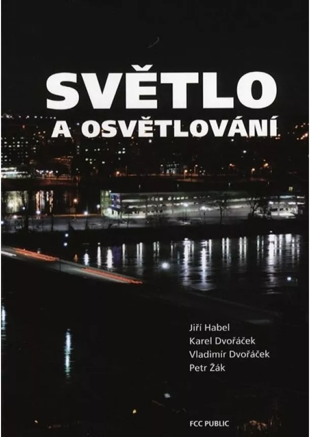 Jiří Habel, Karel Dvořáček, Vladimír Dvořáček, Petr Žák - Světlo a osvětlování