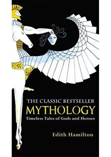 Mythology : Timeless Tales of Gods and Heroes