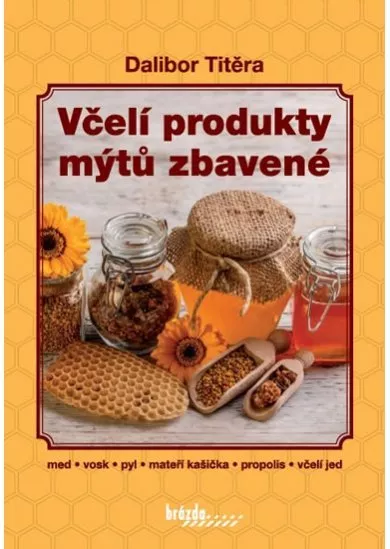 Včelí produkty mýtů zbavené