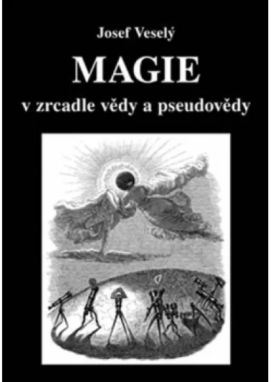 Magie v zrcadle vědy a pseudovědy