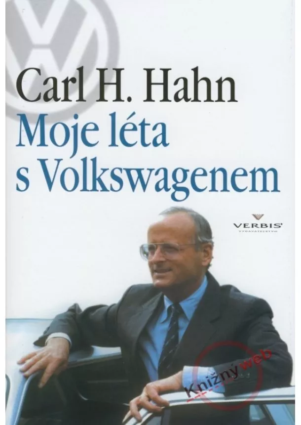 Carl H. Hahn - Moje léta s Volkswagenem