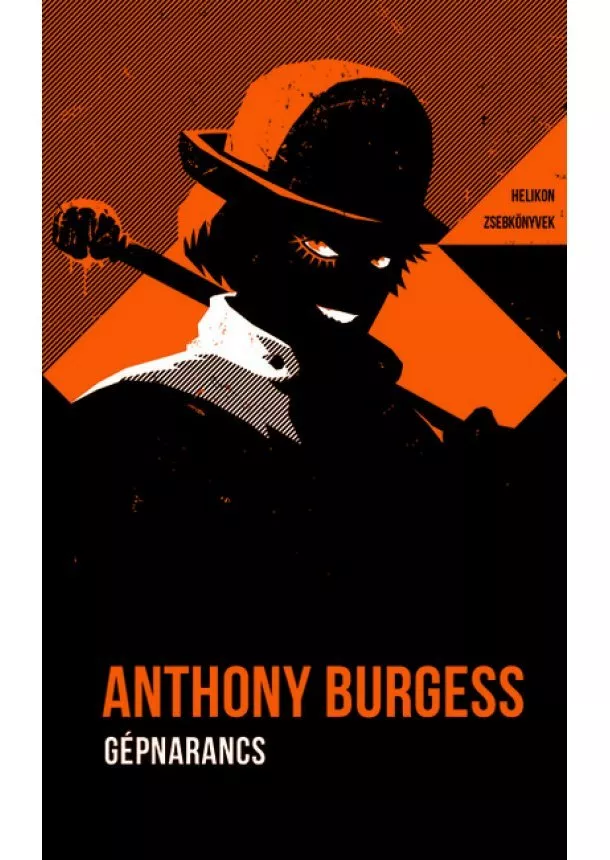 Anthony Burgess - Gépnarancs - Helikon zsebkönyvek 77. (új kiadás)