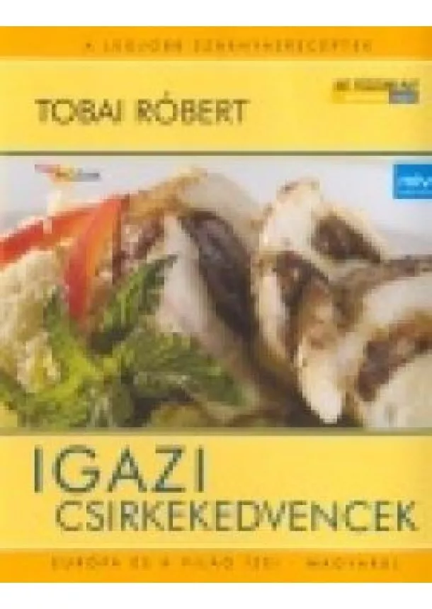 Tobai Róbert - IGAZI CSIRKEKEDVENCEK