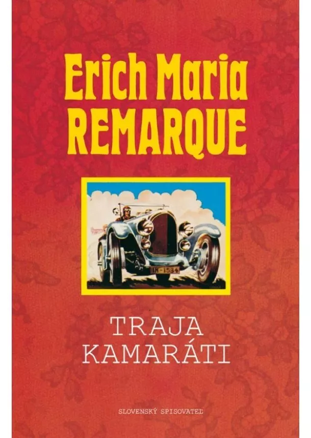 Erich Maria Remarque - Traja kamaráti