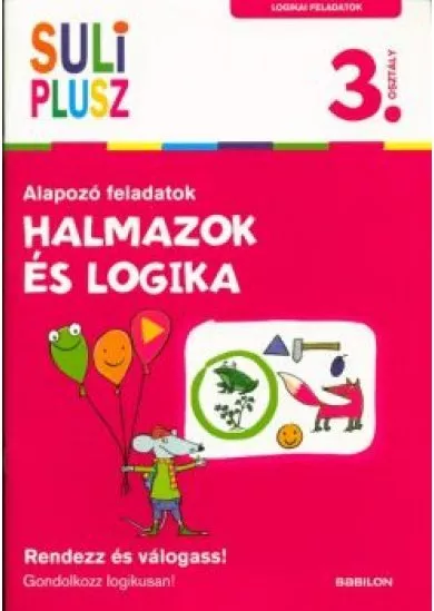 Halmazok és logika - Alapozó feladatok /Suli plusz 3. osztály (logikai feladatok)