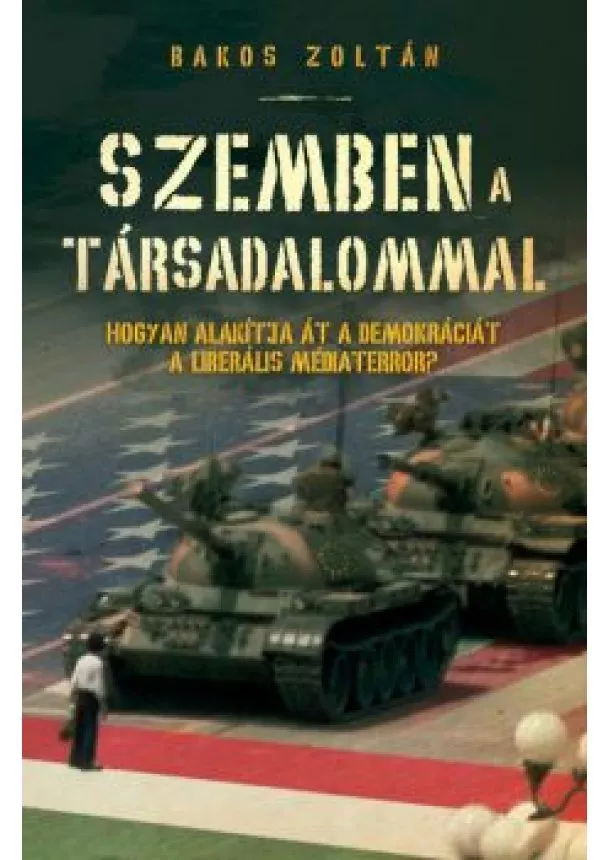 Bakos Zoltán - Szemben a társadalommal