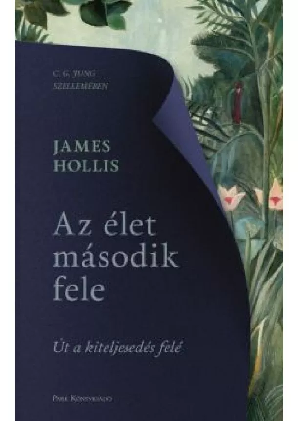 James Hollis - Az élet második fele - Út a kiteljesedés felé (új kiadás)