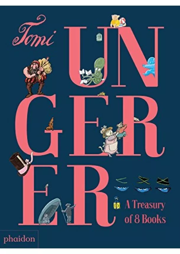 Tomi Ungerer, Meagan Bennett - The Tomi Ungerer Treasury