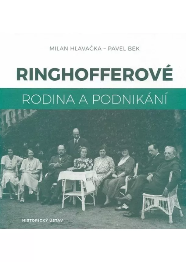 Pavel Bek, Milan Hlavačka - Ringhofferové - Rodina a podnikání