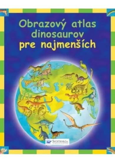 Obrazový atlas dinosaurov pre najmenších