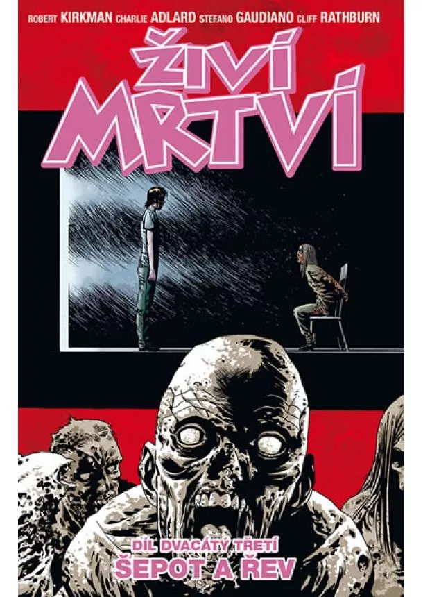 Robert Kirkman - Živí mrtví 23 - Šepot a řev