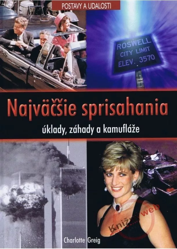 Charlotte Greig - Najväčšie sprisahania -úklady, záhady a kamufláže(séria Postavy a udalosti)